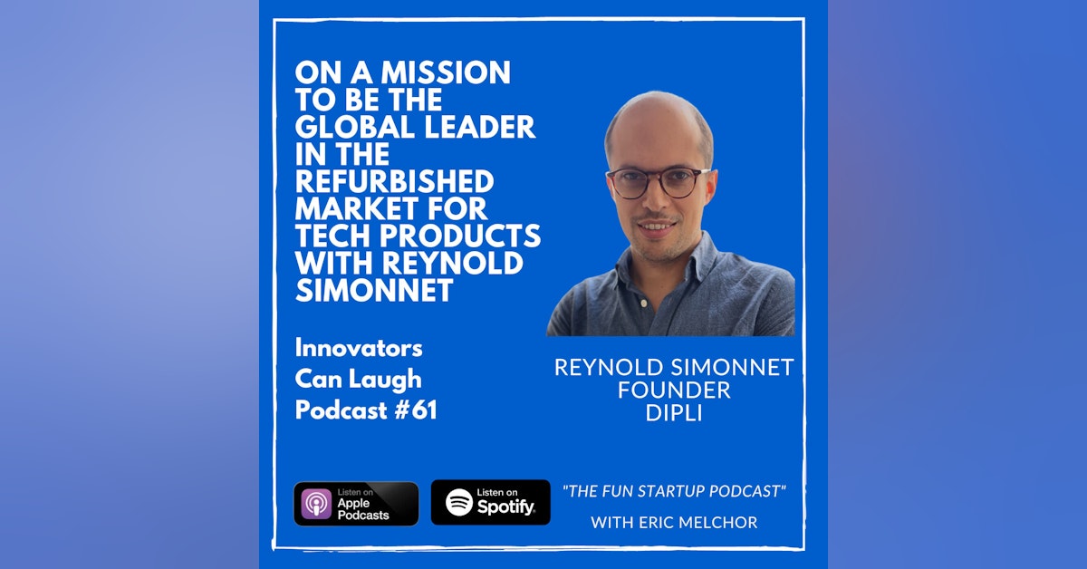 On a Mission To Be The Global Leader in the Refurbished Market for Tech Products with Reynold Simonnet