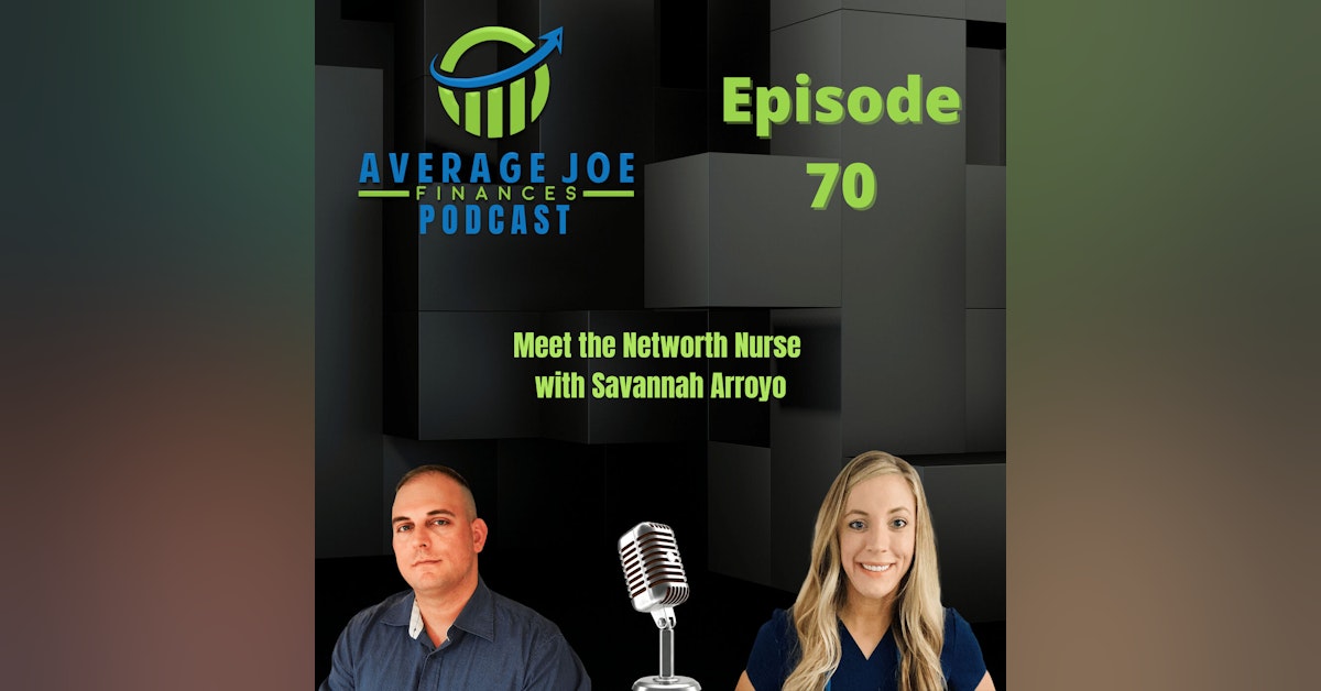 70. Meet the Networth Nurse with Savannah Arroyo