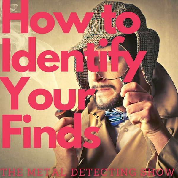 How to Identify Your Metal Detecting Finds Image