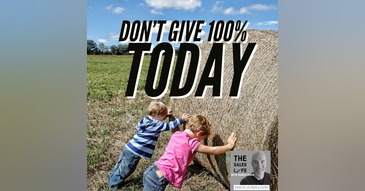 627. Don’t give 100% today