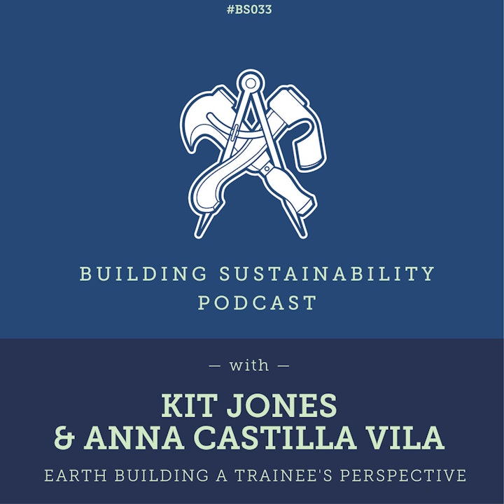 Earth Building a trainee's perspective - Kit Jones & Anna Castilla Vila - BS33 - Pt 1