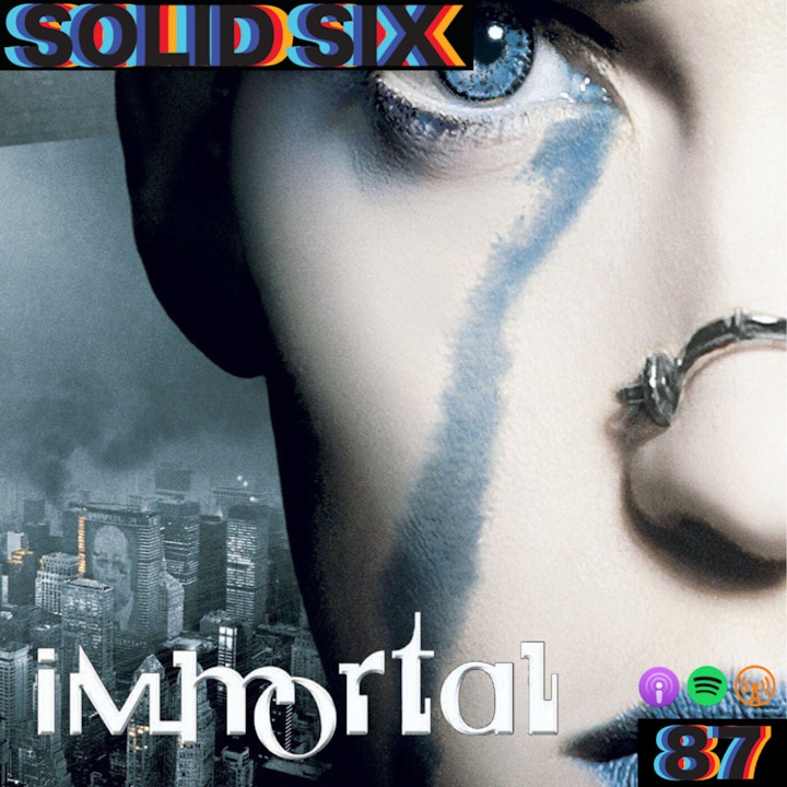 Episode 87: Immortal (2004)
