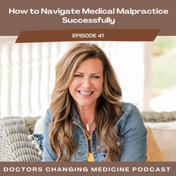 How To Navigate Medical Malpractice Successfully With Dr. Laura Fortner Image