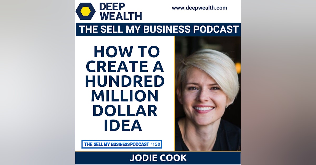 Jodie Cook On How To Create A Hundred Million Dollar Idea (#150)
