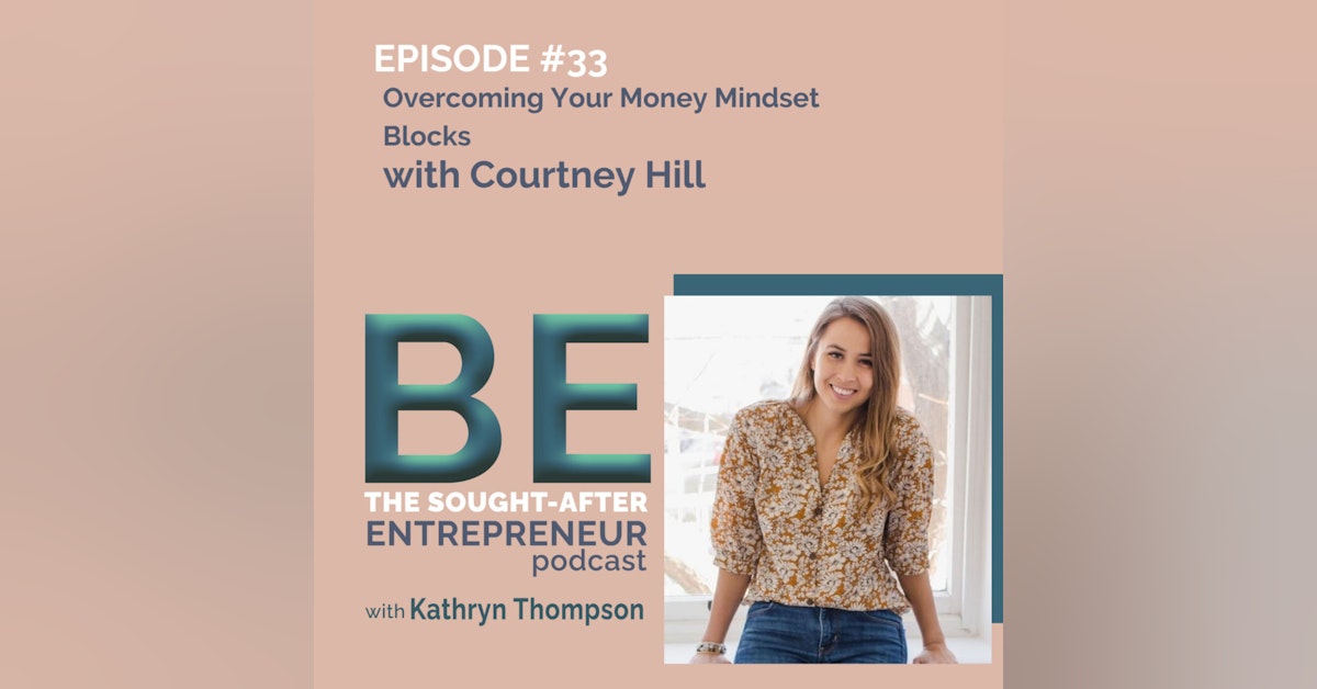 How to Overcome Your Money Mindset Blocks with Courtney Hill