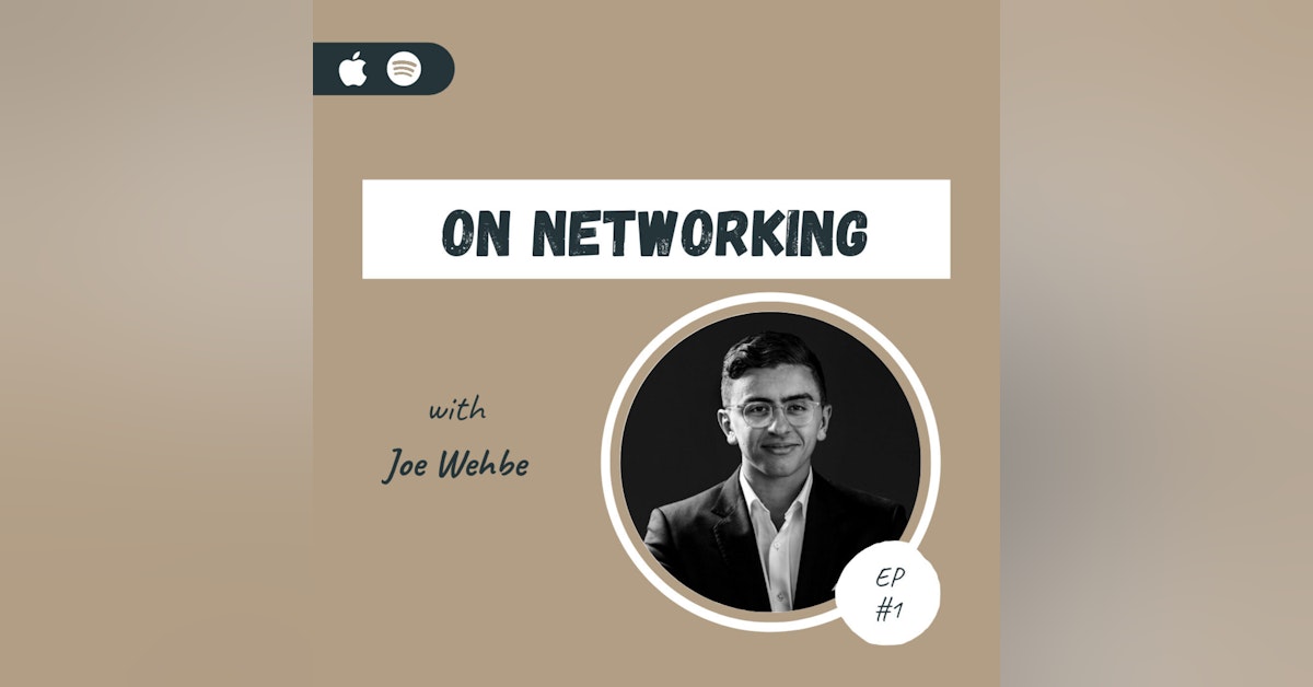 Joe Wehbe | On Networking with Founder and Author