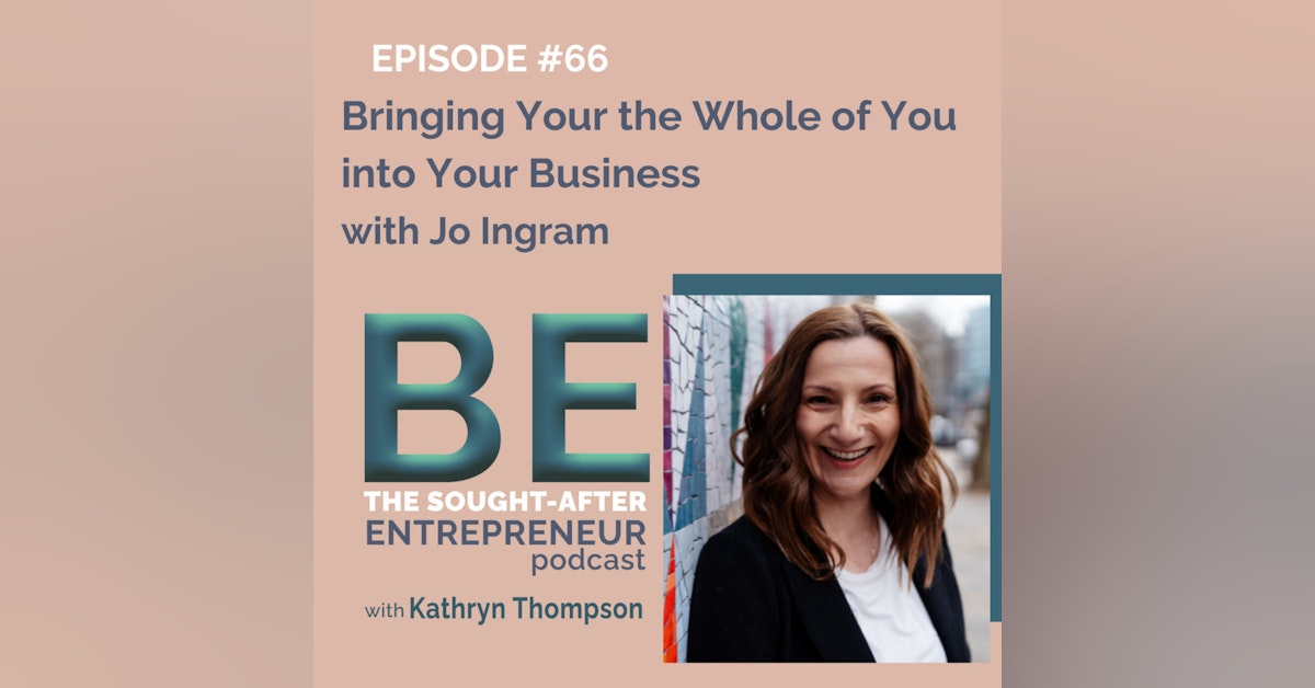 How to Bring the Whole of You Into Your Message and Offers with Jo Ingram