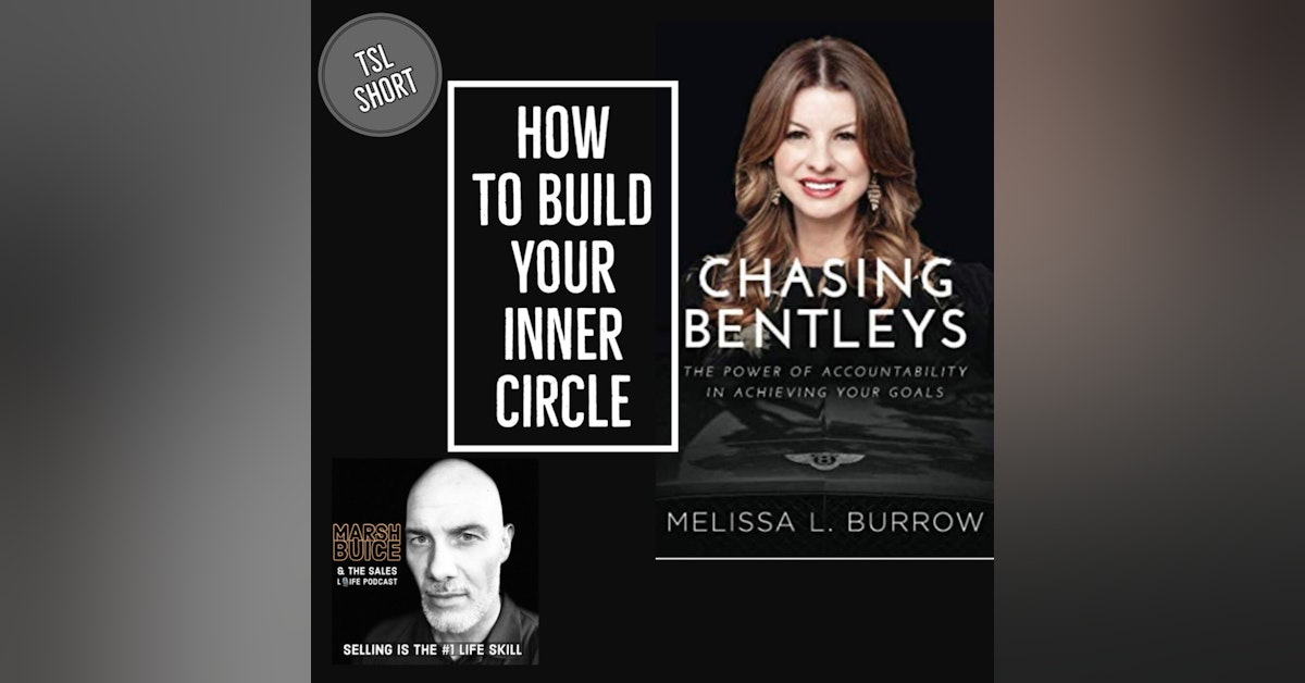 TSL Short: How To Develop Your Inner Circle