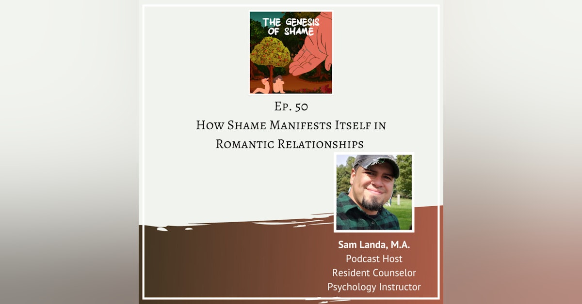 Ep. 50 - How Shame Manifests Itself in Romantic Relationships