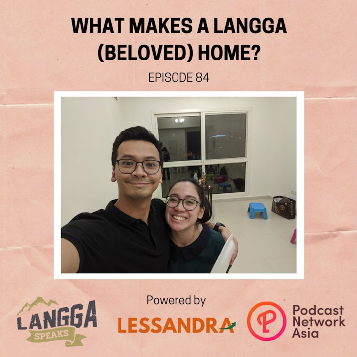 LSP 84: What Makes A Langga (Beloved) Home?