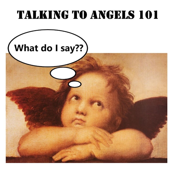 S1 E19 - Talking to Angels 101