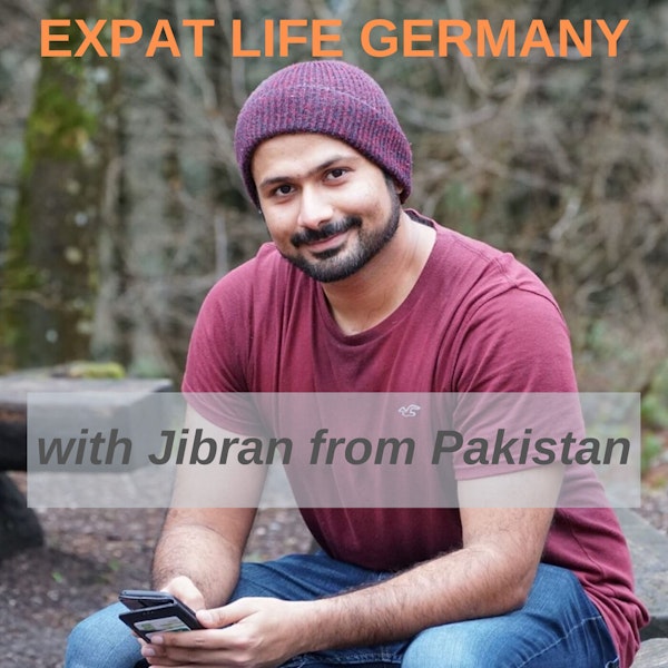 How Germany changed us (Jibran from Pakistan)
