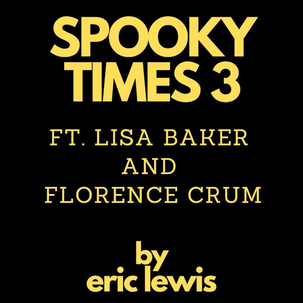 Spooky Times 3 (Feat. Lisa Baker and Florence Crum) Image