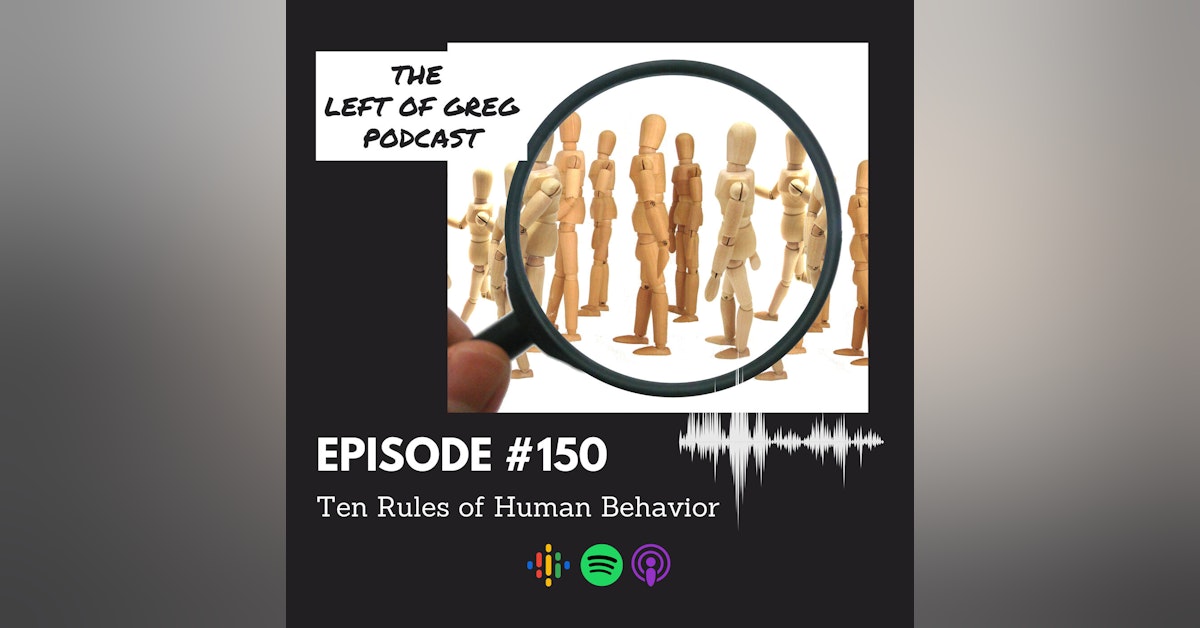 #150: Ten Rules of Human Behavior