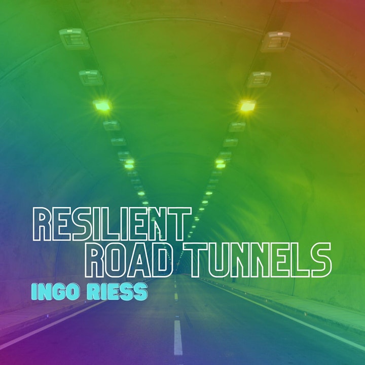 040 - Resilient road tunnel infrastructure with Ingo Reiss