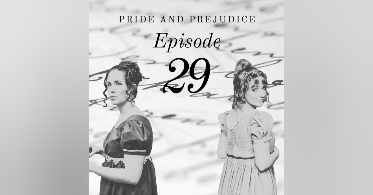 Pride and Prejudice | 29. I Only Thought Of You