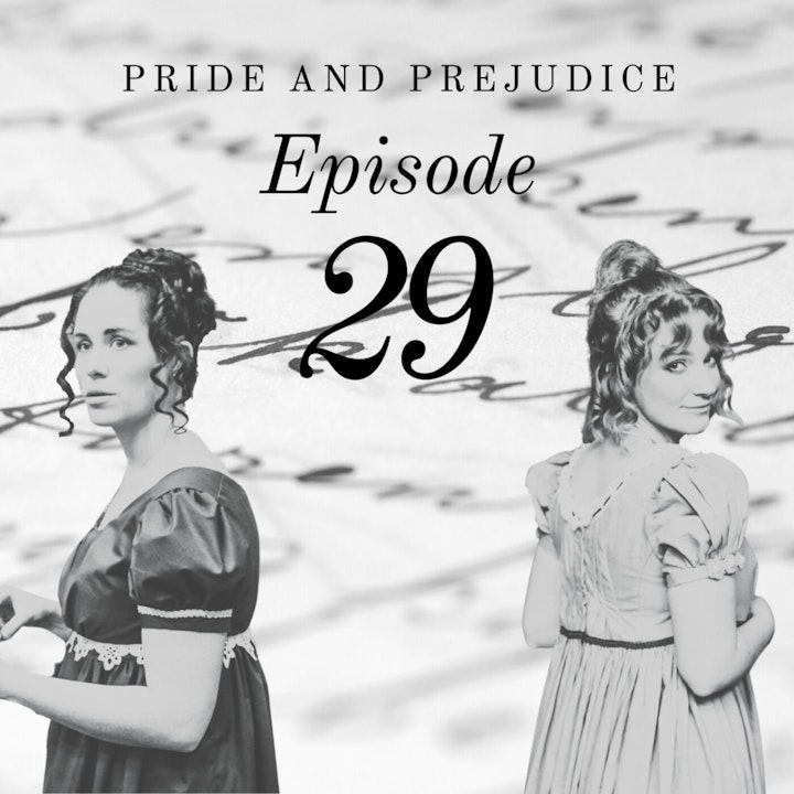 Pride and Prejudice | 29. I Only Thought Of You