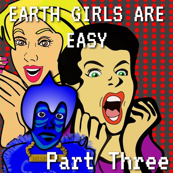 Earth Girls Are Easy Episode 6 Part 3 Image