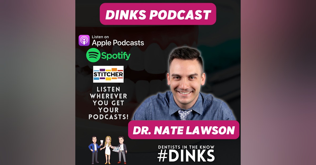 DINKS with Dr. Nate Lawson of DentinalTube
