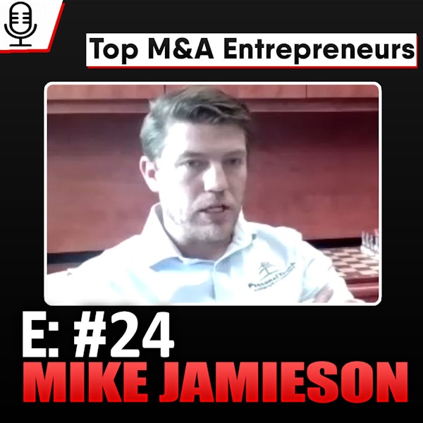 E: 24 Top M&A Entrepreneurs - Mike Jamieson from USAF Pilot to M&A Entrepreneur Image