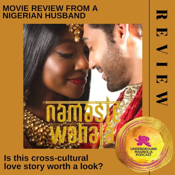 My Nigerian Husband Reviews the Bollywood/Nollywood Film "Namaste Wahala" Image