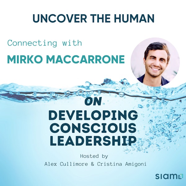 Connecting with Mirko Maccarrone on Developing Conscious Leadership