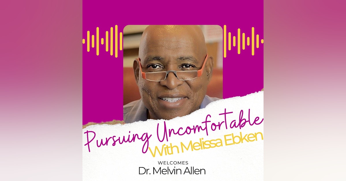 Episode 8: How Hospice Inspires Life with Dr. Melvin Allen