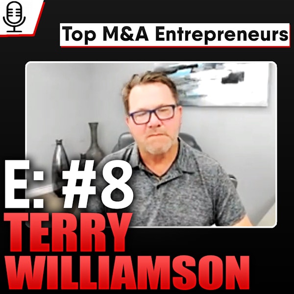 E8: Top M&A Entrepreneurs - Terry Williamson Proximity to Power Image