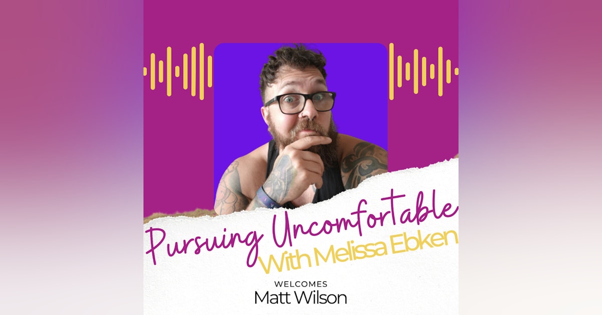 Episode 43: Pursuing the Super Hero Inside You with Matt Wilson
