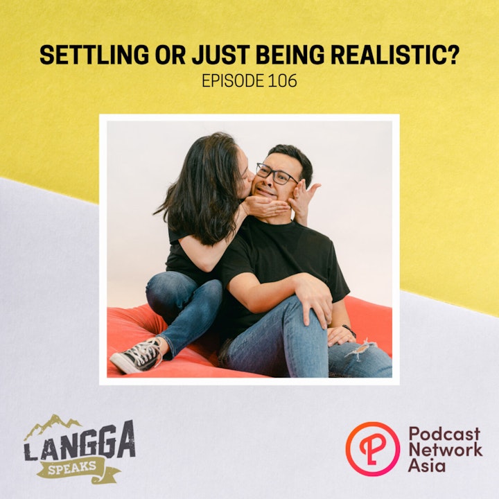 LSP 106: Settling Or Just Being Realistic?
