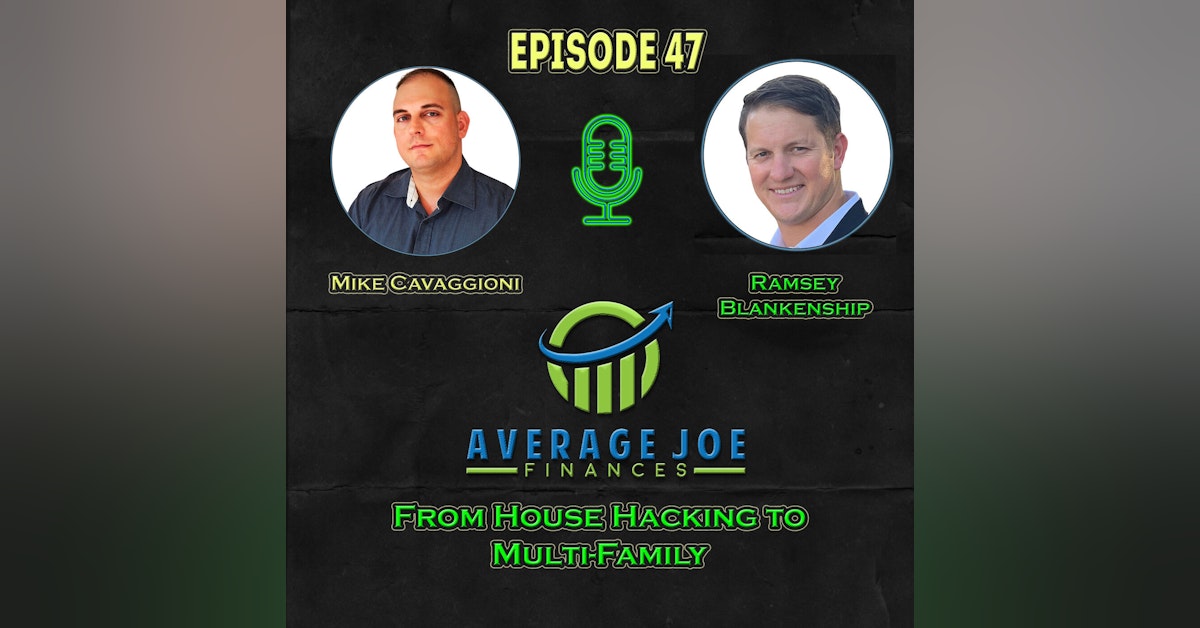 47. From House Hacking to Multi-Family with Ramsey Blankenship