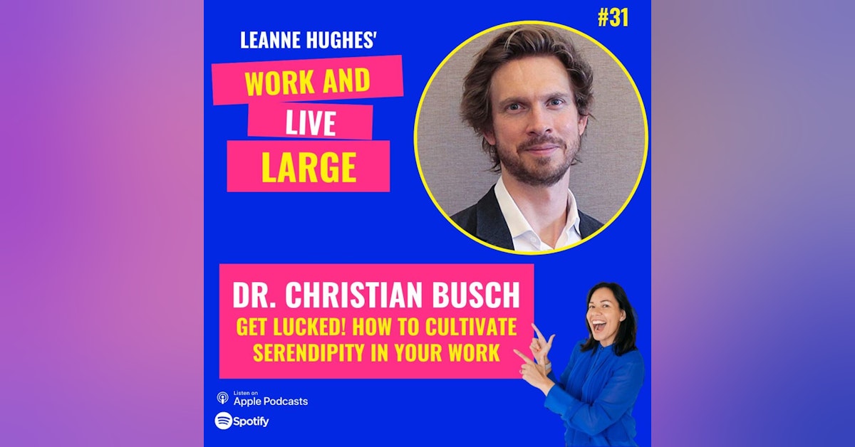 WALL31: Get Lucked! How to Cultivate Serendipity in Your Work with Dr. Christian Busch