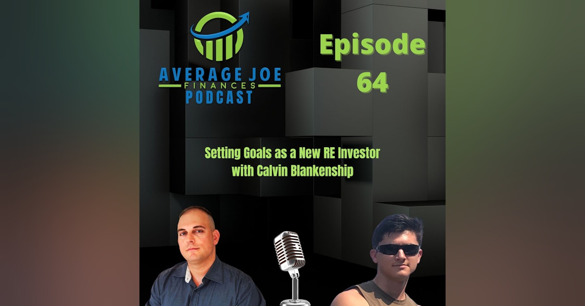64. Setting Goals as a New RE Investor with Calvin Blankenship