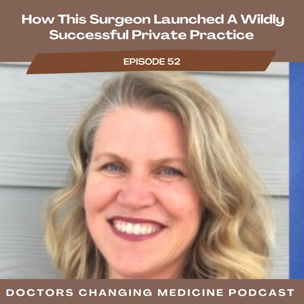 How This Surgeon Launched A Wildly Successful Private Practice With Dr. Amy Vertrees Image