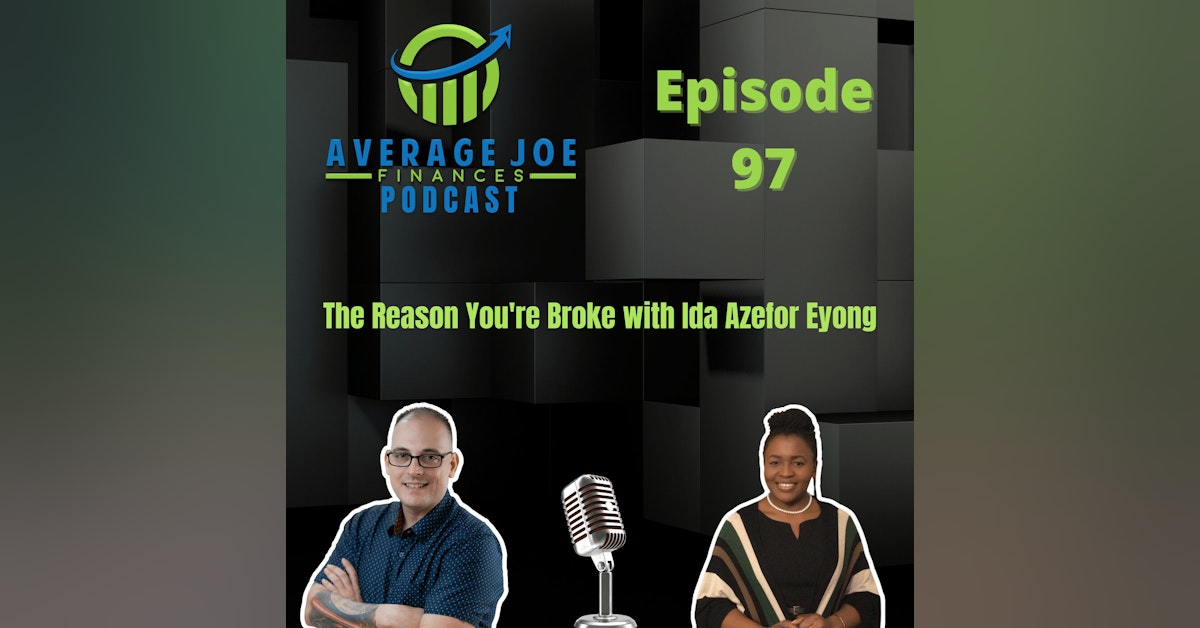 97. The Reason You're Broke with Ida Azefor Eyong