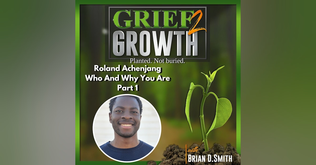 Roland Achenjang- Who And Why You Are- Ep. 91