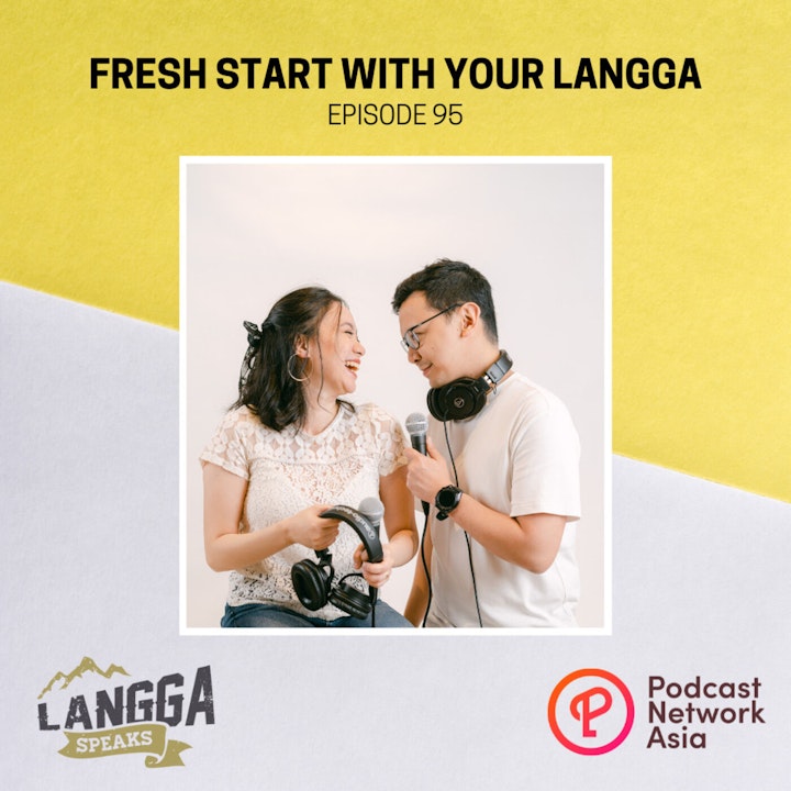 LSP 95: Fresh Start With Your Langga