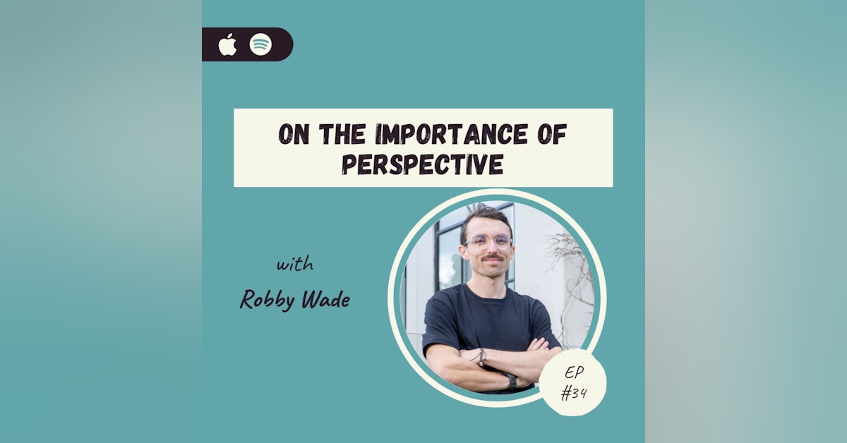 Robby Wade | On The Importance of Perspective