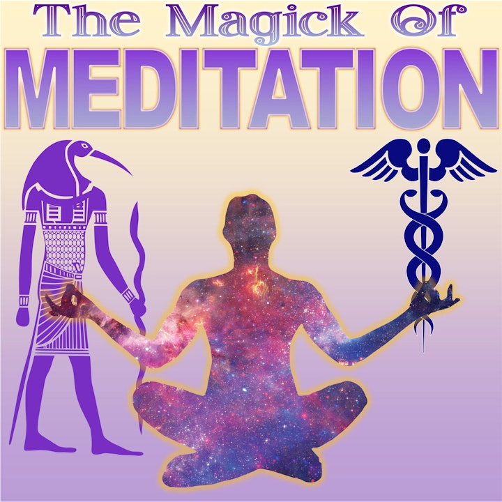 The Magick of Meditation