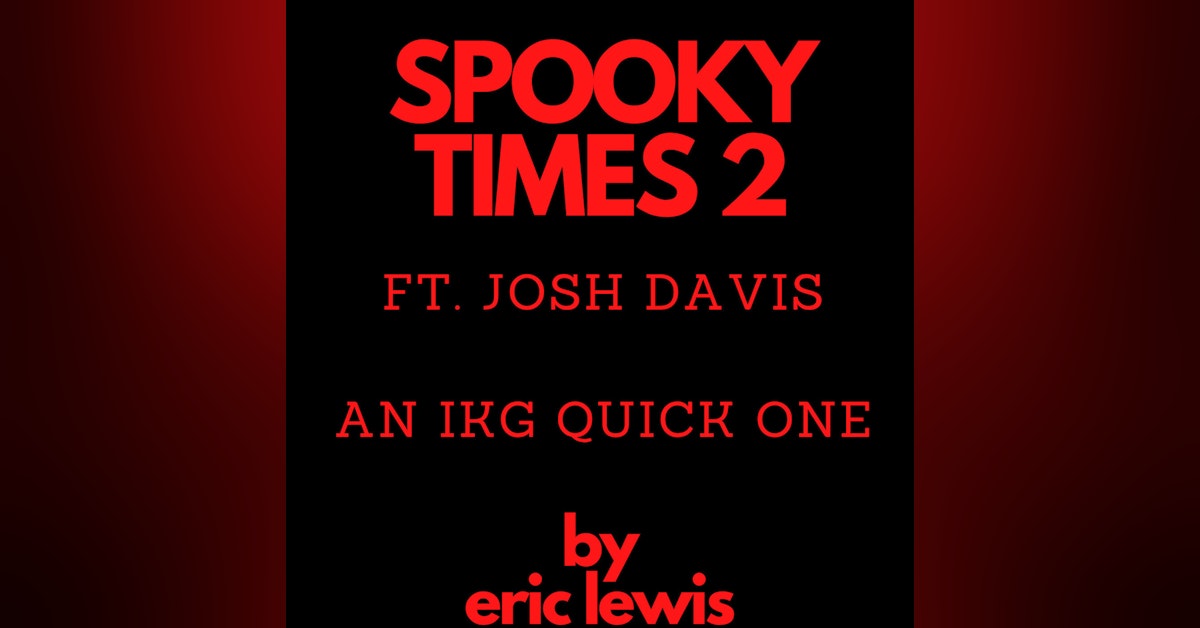 Spooky Times 2 (Feat. Josh Davis)