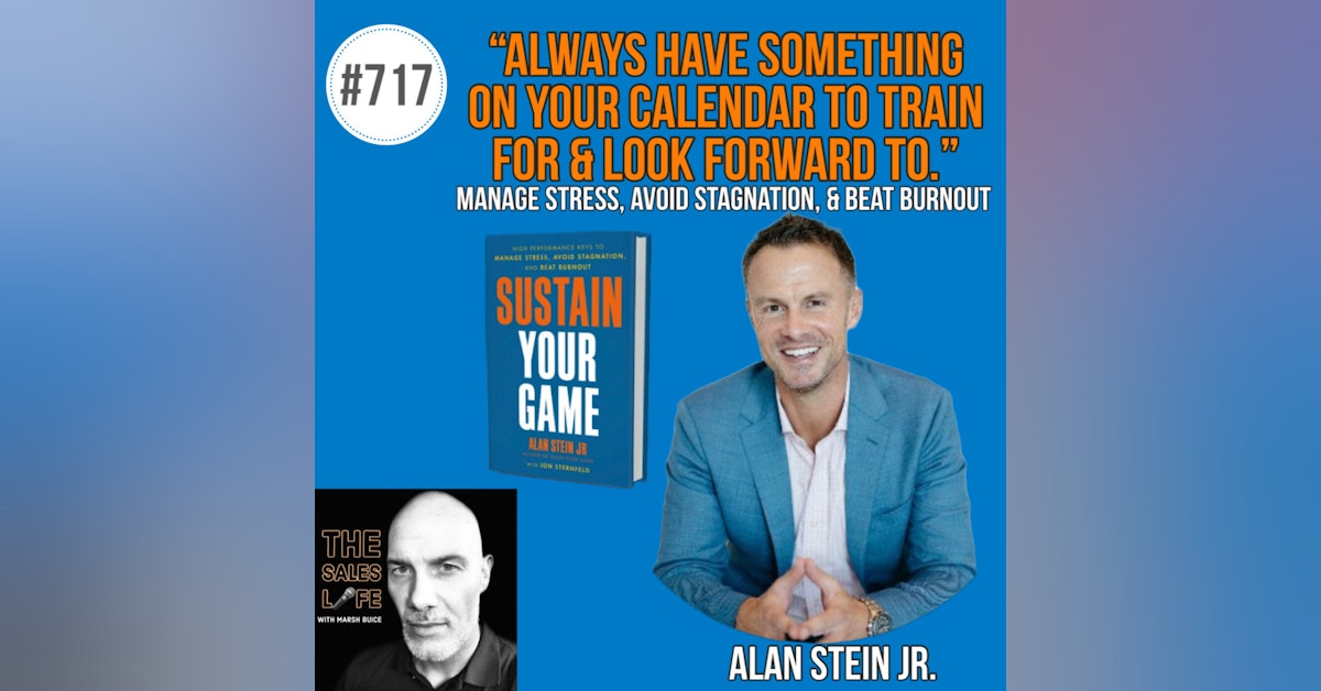 717. "Always have something on your calendar to train for and look forward to." Manage stress, avoid stagnation, and beat burnout. w/ Alan Stein Jr.