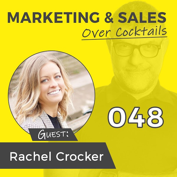 048: Stop Being a Salesperson, Be Yourself! with RACHEL CROCKER Image