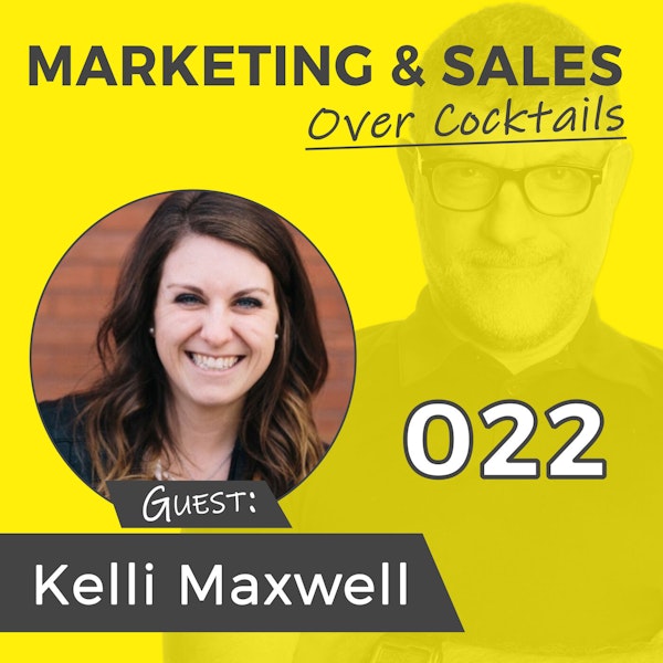 022: Are your Social Media Marketing Efforts Authentic, or Salesy? with Kelli Maxwell Image