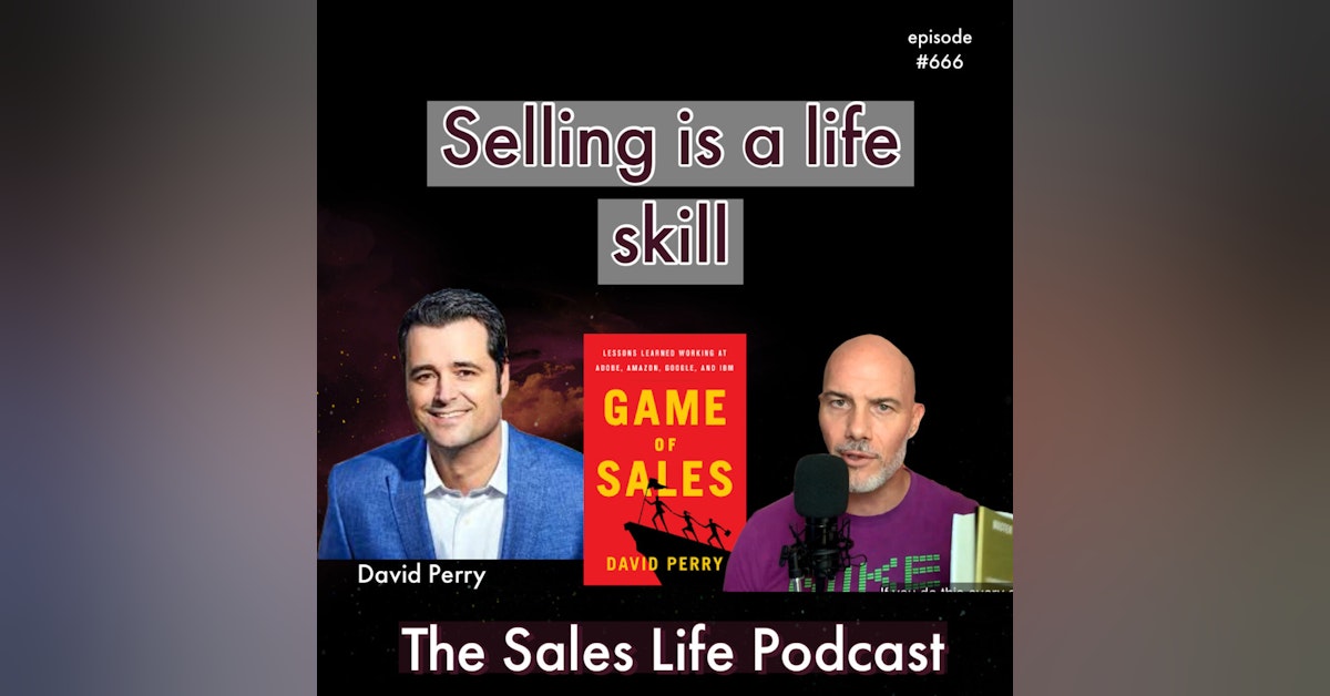 The Universal & Indestructible Skill of Sales. | David Perry author of Game Of Sales.