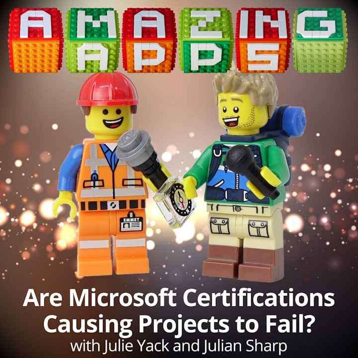Are Microsoft Certifications Causing Projects to Fail? with Julie Yack and Julian Sharp
