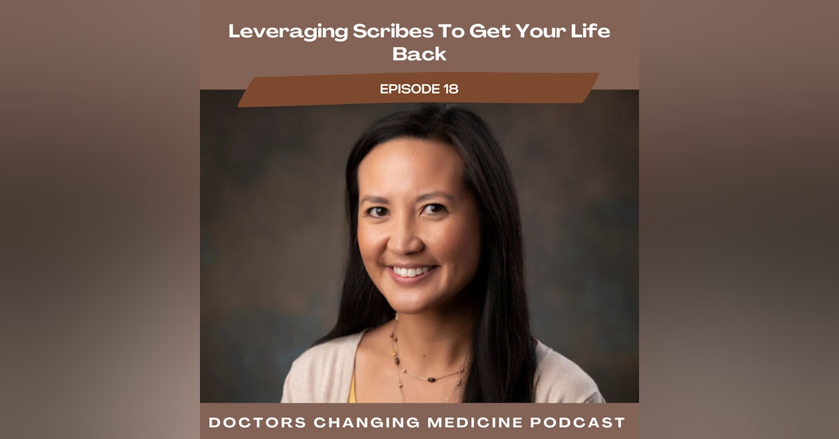 #18 Leveraging Scribes To Get Your Life Back With Dr. Jennifer McKenney