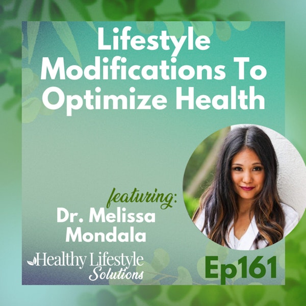 Lifestyle Modifications To Optimize Health with Dr. Melissa Mondala Image