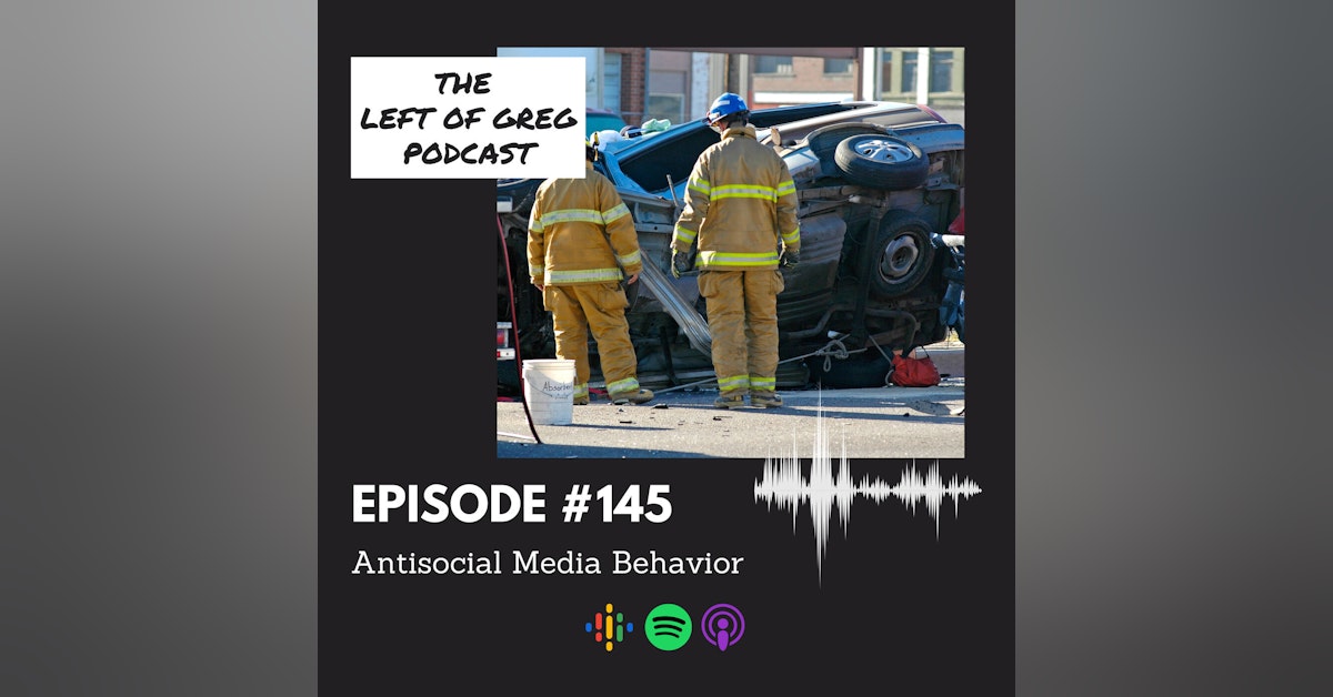 #145: Antisocial Media Behavior