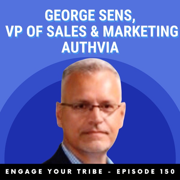 Focusing content marketing on the "Why?" w/ George Sens Image