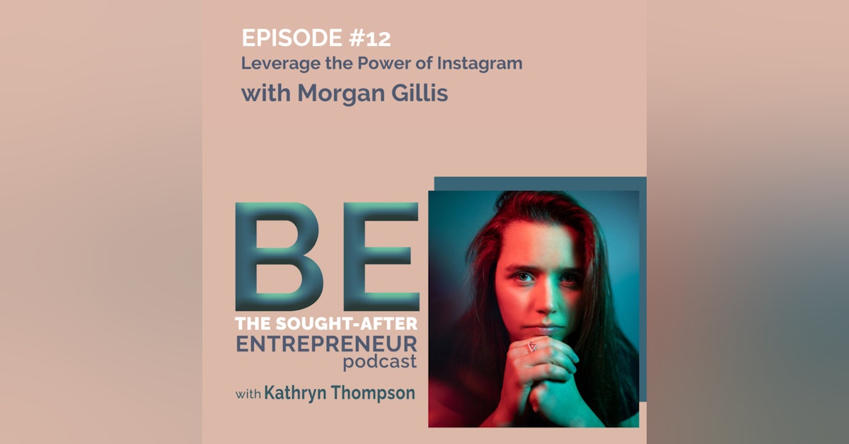 How to Leverage the Power of Instagram to go Full-Time Online with Morgan Gillis